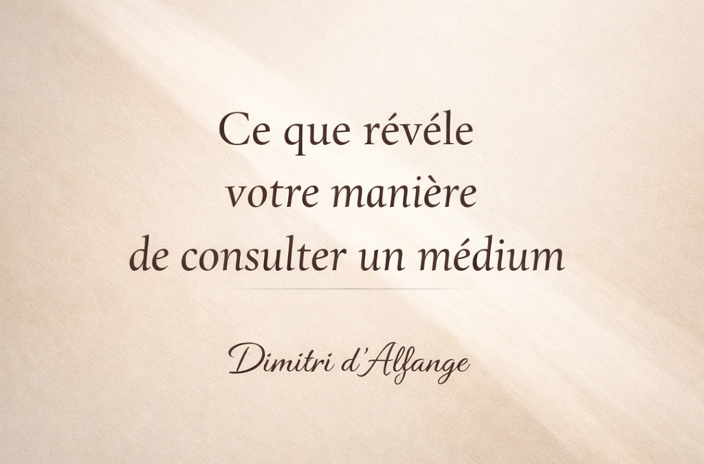 Manière de consulter un Médium