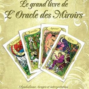 Le Grand Livre de L’Oracle des Miroirs - (Version librairie)