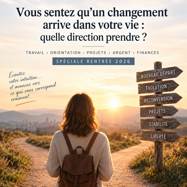 Vous sentez qu’un changement arrive dans votre vie : quelle direction prendre ?